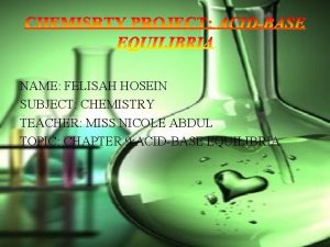 NAME FELISAH HOSEIN SUBJECT CHEMISTRY TEACHER MISS NICOLE