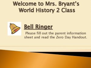 Welcome to Mrs Bryants World History 2 Class