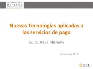 Nuevas Tecnologas aplicadas a los servicios de pago