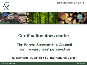 Forest Stewardship Council Certification does matter The Forest