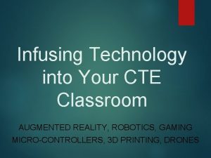 Infusing Technology into Your CTE Classroom AUGMENTED REALITY