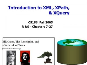 Introduction to XML XPath XQuery CS 186 Fall