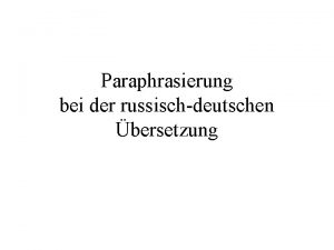 Paraphrasierung bei der russischdeutschen bersetzung Das wrtliche bersetzen