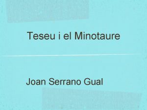 Teseu i el Minotaure Joan Serrano Gual Teseu