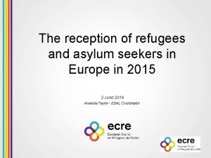 The reception of refugees and asylum seekers in