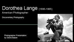 Dorothea Lange 1895 1965 American Photographer Documentary Photographer