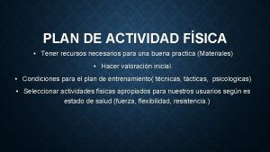 PLAN DE ACTIVIDAD FSICA Tener recursos necesarios para