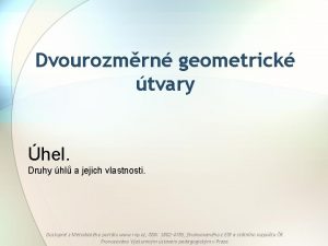 Dvourozmrn geometrick tvary hel Druhy hl a jejich