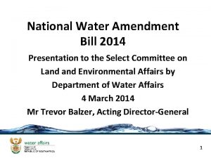 National Water Amendment Bill 2014 Presentation to the