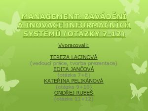 MANAGEMENT ZAVDN A INOVACE INFORMANCH SYSTM OTZKY 7