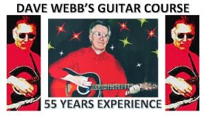 DAVE WEBBS GUITAR COURSE 2018 55 YEARS EXPERIENCE