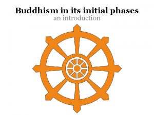 Buddhism in its initial phases an introduction Buddhism