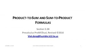 PRODUCTTOSUM AND SUMTOPRODUCT FORMULAS Section 5 5 B