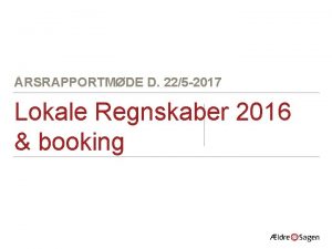 RSRAPPORTMDE D 225 2017 Lokale Regnskaber 2016 booking