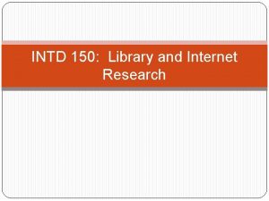 INTD 150 Library and Internet Research Research Questions