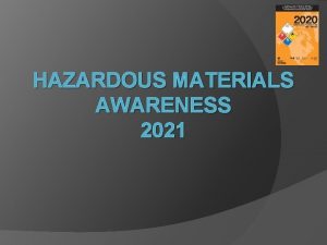 HAZARDOUS MATERIALS AWARENESS 2021 Hazardous Materials Awareness Level