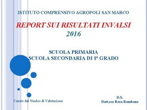 ISTITUTO COMPRENSIVO AGROPOLI SAN MARCO REPORT SUI RISULTATI