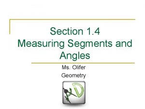 Section 1 4 Measuring Segments and Angles Ms