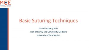 Basic Suturing Techniques Daniel Stulberg M D Prof