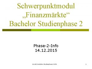 Schwerpunktmodul Finanzmrkte Bachelor Studienphase 2 Phase2 Info 14