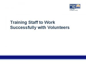 Training Staff to Work Successfully with Volunteers Five
