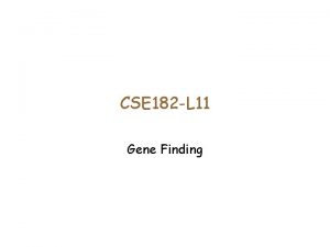 CSE 182 L 11 Gene Finding HMM for