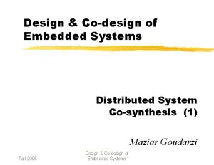 Design Codesign of Embedded Systems Distributed System Cosynthesis