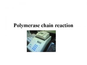 Polymerase chain reaction Contents Polymerase chain reaction Reaction