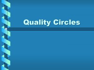 Quality Circles Overview v What are Quality Circles