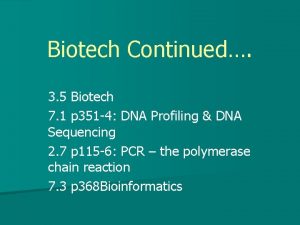 Biotech Continued 3 5 Biotech 7 1 p