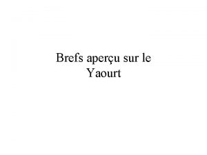 Brefs aperu sur le Yaourt Premire apparition Suite