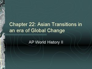 Chapter 22 Asian Transitions in an era of