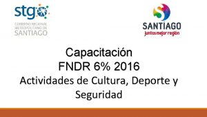 Capacitacin FNDR 6 2016 Actividades de Cultura Deporte