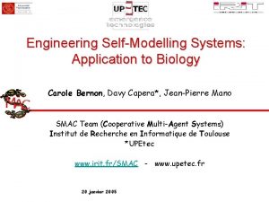 Engineering SelfModelling Systems Application to Biology Carole Bernon