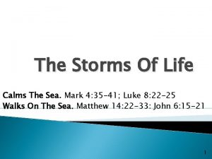 The Storms Of Life Calms The Sea Mark