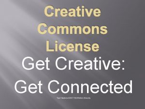 Creative Commons License Get Creative Get Connected Tippi