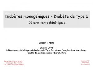 Diabtes monogniques Diabte de type 2 Dterminants Gntiques