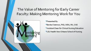 The Value of Mentoring for Early Career Faculty