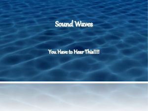 Sound Waves You Have to Hear This Producing