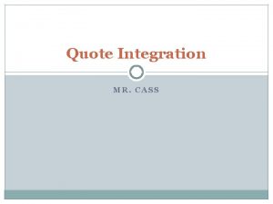Quote Integration MR CASS The Challenge of Integrating