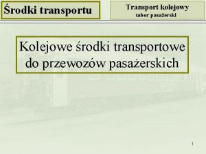 rodki transportu Transport kolejowy tabor pasaerski Kolejowe rodki