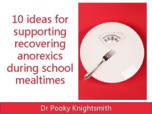 10 ideas for supporting recovering anorexics during school