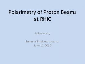 Polarimetry of Proton Beams at RHIC A Bazilevsky