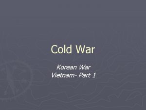 Cold War Korean War Vietnam Part 1 Brain