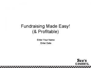 Fundraising Made Easy Profitable Enter Your Name Enter