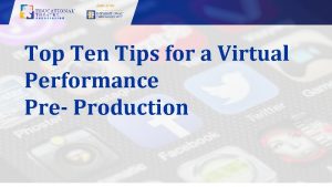 Top Ten Tips for a Virtual Performance Pre