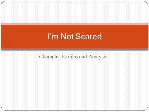 Im Not Scared Character Profiles and Analysis Michele