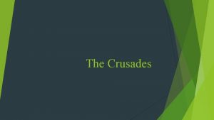 The Crusades Key events of the Crusades 1