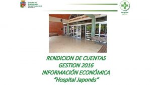 RENDICION DE CUENTAS GESTION 2016 INFORMACIN ECONMICA Hospital