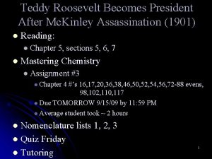 Teddy Roosevelt Becomes President After Mc Kinley Assassination